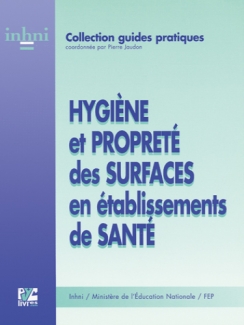 HYGIÈNE ET PROPRETÉ DES SURFACES EN ÉTABLISSEMENTS DE SANTÉ