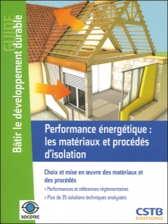 PERFORMANCE ÉNERGÉTIQUE : LES MATÉRIAUX ET PROCÉDÉS D'ISOLATION