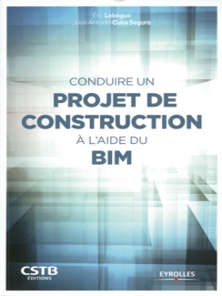 CONDUIRE UN PROJET DE CONSTRUCTION A L'AIDE DU BIM