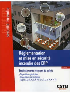 RÉGLEMENTATION ET MISE EN SÉCURITÉINCENDIE DES ERP - Nouvelle Édition