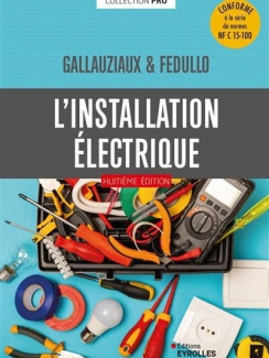 L'INSTALLATION ÉLECTRIQUE  - Nouvelle édition